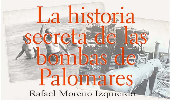 Libro "La historia secreta de las bombas de Palomares" de Rafael Moreno Izquierdo